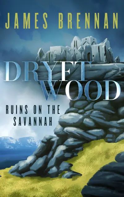 Dryftwood: Ruins on the Savannah book cover by James Brennan - Westhold series.